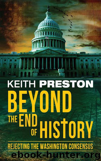 Beyond the End of History: Rejecting the Washington Concesus by Keith Preston