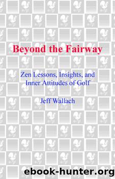 Beyond the Fairway by Jeff Wallach