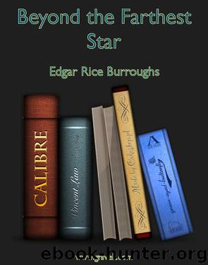 Beyond the Farthest Star by Edgar Rice Burroughs