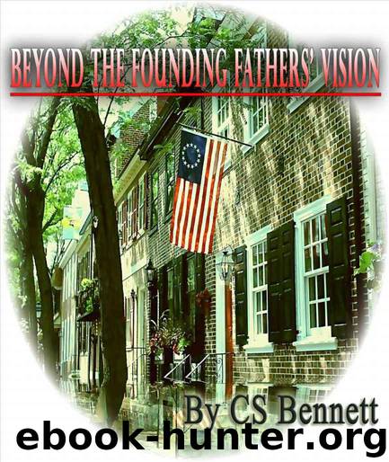 Beyond the Founding Fathers' Vision by Cs Bennett & Curtis Bennett & Lequan Bennett