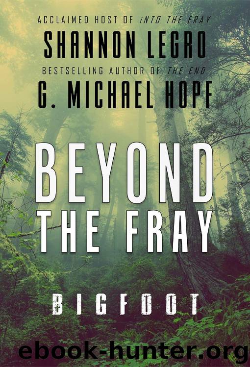Beyond the Fray: Bigfoot by Shannon Legro & G. Michael Hopf