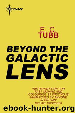 Beyond the Galactic Lens by E. C. Tubb