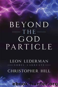 Beyond the God Particle by Leon M. Lederman & Christopher T. Hill