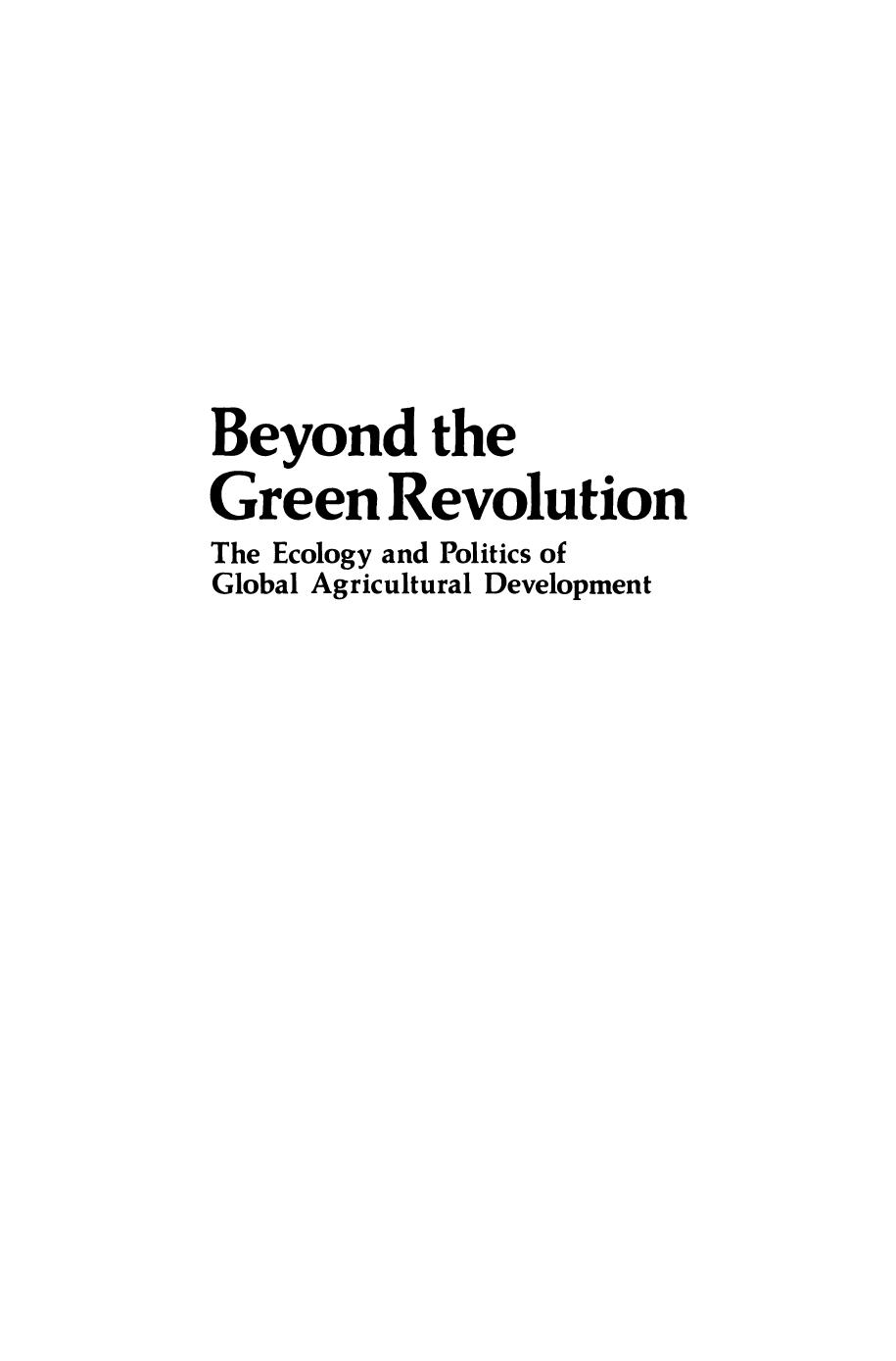 Beyond the Green Revolution: The Ecology and Politics of Global Agricultural Development by Kenneth A. Dahlberg (auth.)