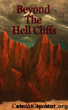 Beyond the Hell Cliffs by Case C. Capehart