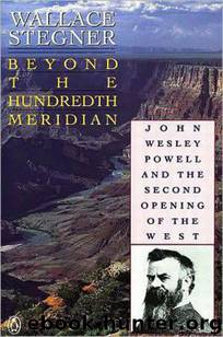 Beyond the Hundredth Meridian by Wallace Stegner