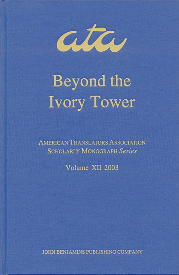Beyond the Ivory Tower: Rethinking Translation Pedagogy by Brian James Baer (ed.) Geoffrey Koby (ed.)