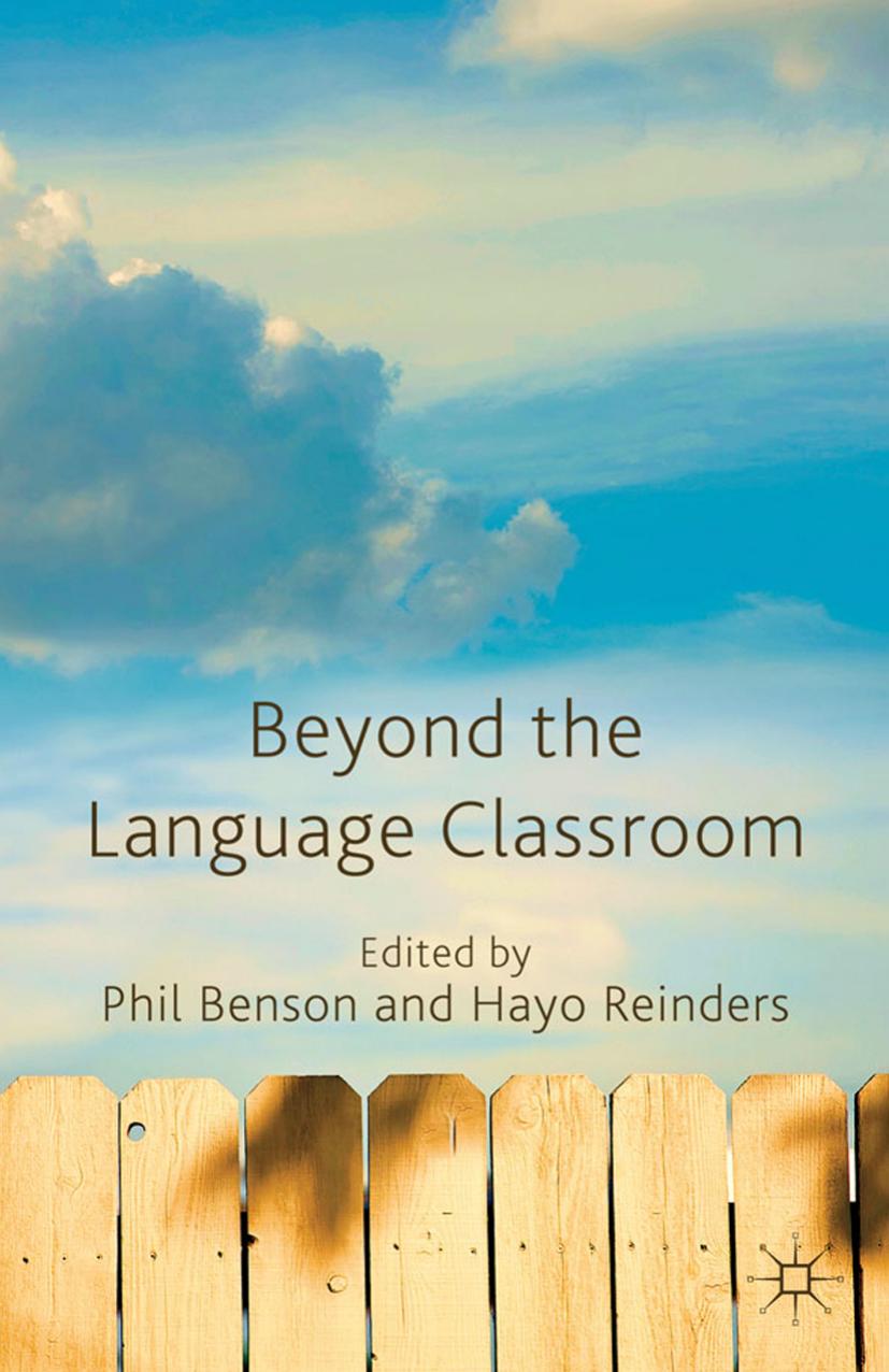 Beyond the Language Classroom by Phil Benson Hayo Reinders (eds.)