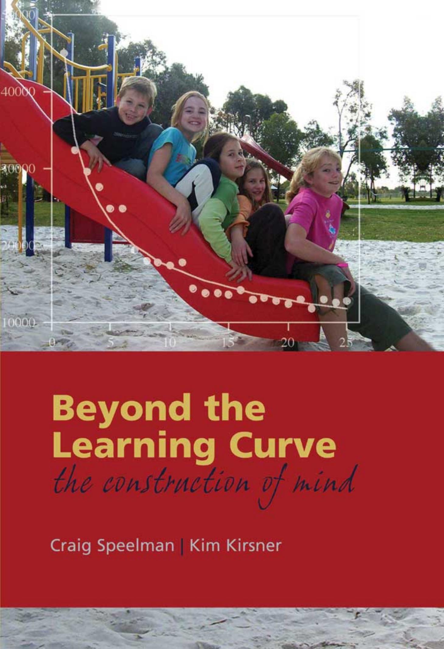 Beyond the Learning Curve: The Construction of Mind by Craig Speelman Kim Kirsner