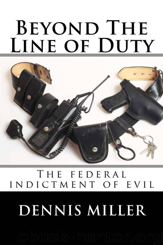 Beyond the Line of Duty: The Federal Indictment of Evil by Dennis Miller