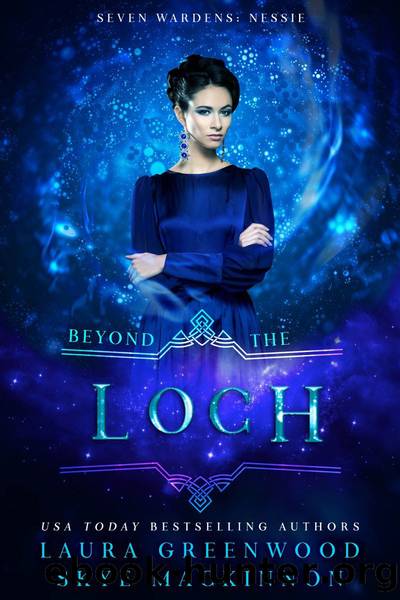Beyond the Loch: A Seven Wardens Prequel by Skye MacKinnon & Laura Greenwood