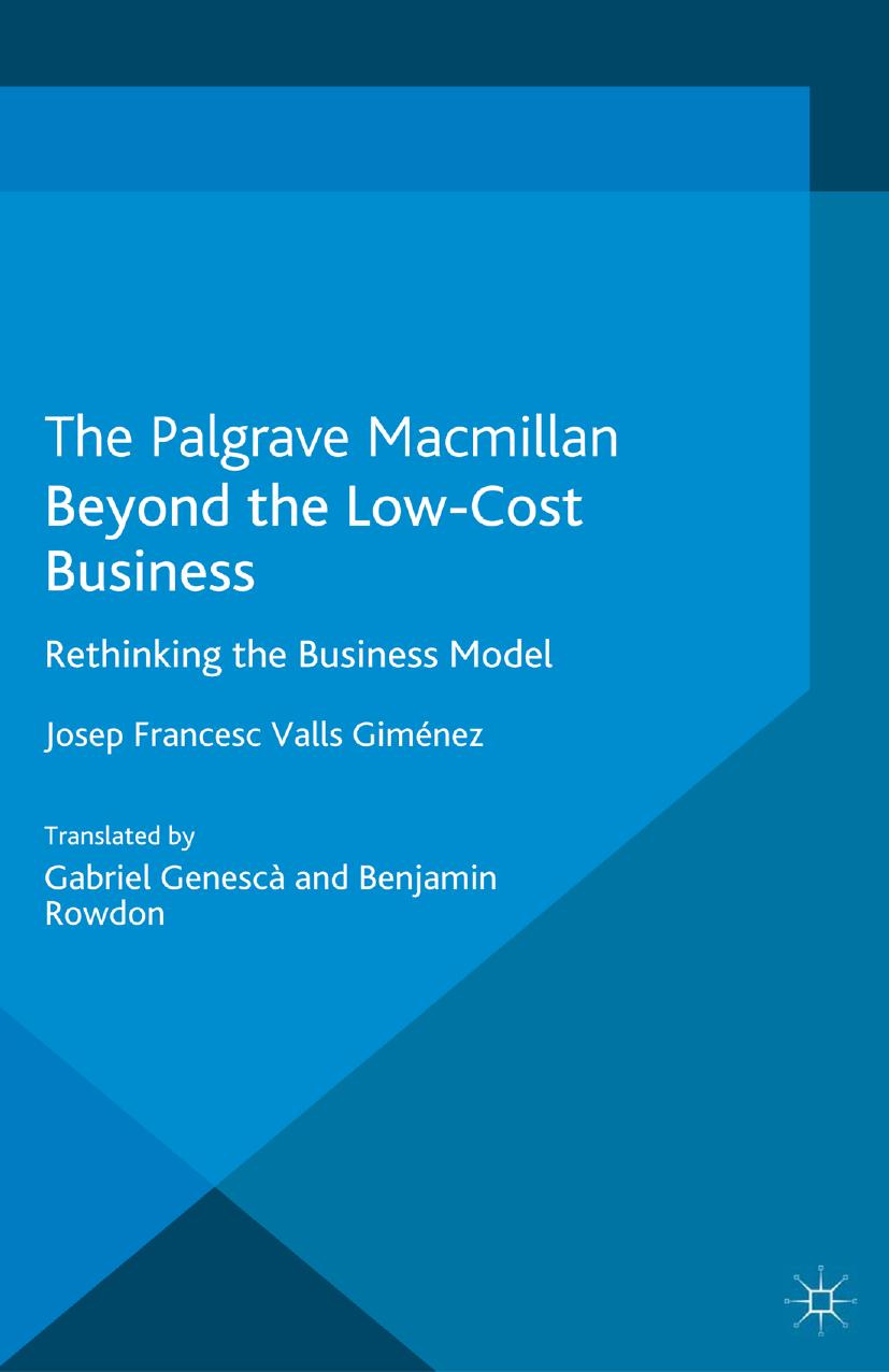 Beyond the Low-Cost Business: Rethinking the Business Model by Josep Francesc Valls Giménez (auth.)