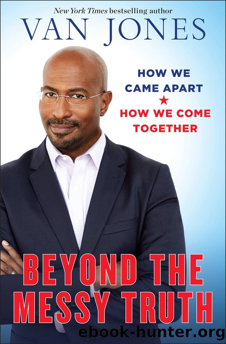 Beyond the Messy Truth by Van Jones