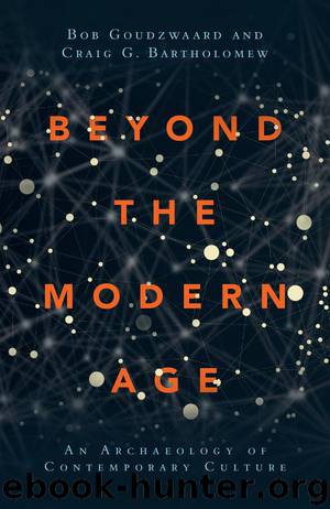 Beyond the Modern Age: An Archaeology of Contemporary Culture by Bob Goudzwaard