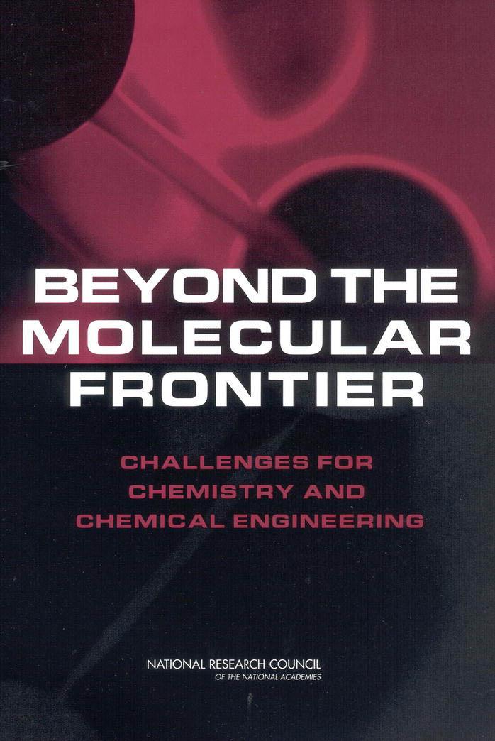 Beyond the Molecular Frontier: Challenges for Chemistry and Chemical Engineering by Committee on Challenges for the Chemical Sciences in the 21st Century