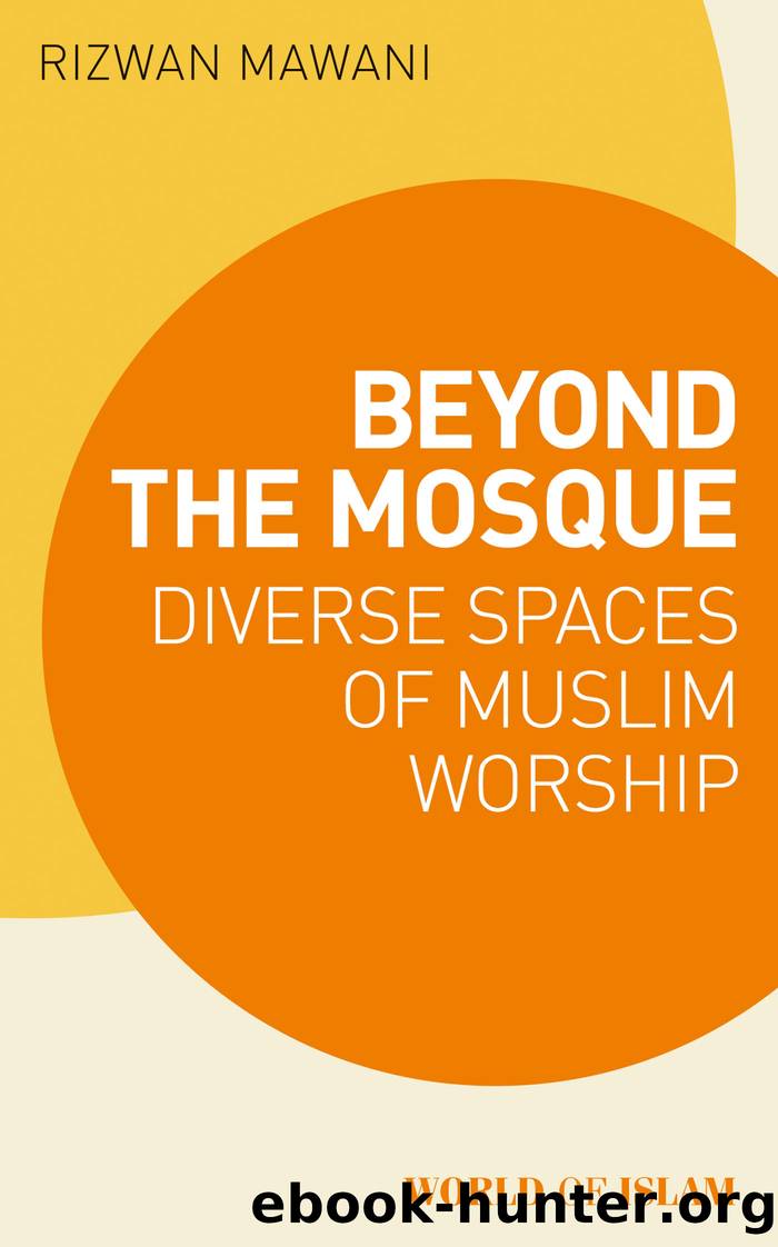 Beyond the Mosque by Rizwan Mawani