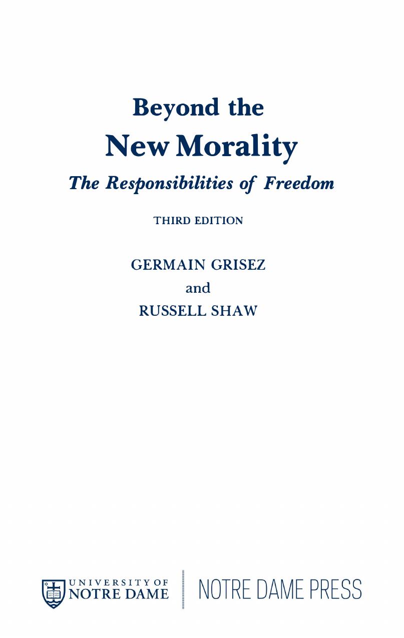 Beyond the New Morality: The Responsibilities of Freedom by Germain Gabriel Grisez Russell Shaw