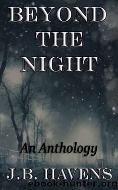 Beyond the Night: An Anthology by J.B. Havens