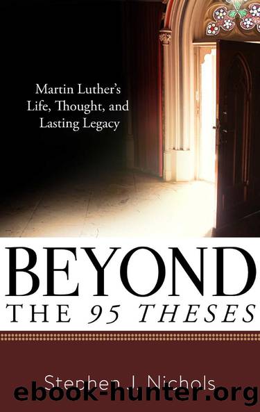 Beyond the Ninety-Five Theses by Stephen J. Nichols
