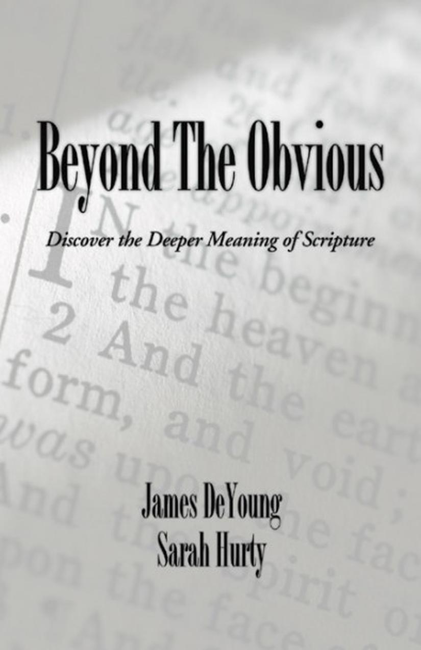 Beyond the Obvious: Discover the Deeper Meaning of Scripture by DeYoung