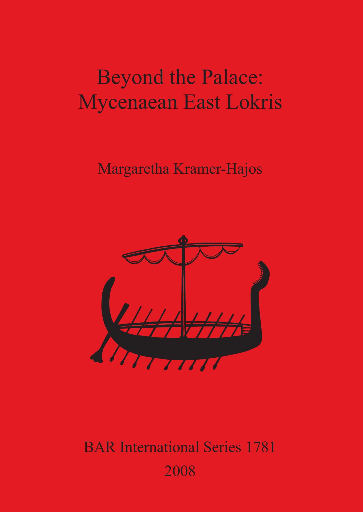 Beyond the Palace: Mycenaean East Lokris by Margaretha Kramer-Hajos