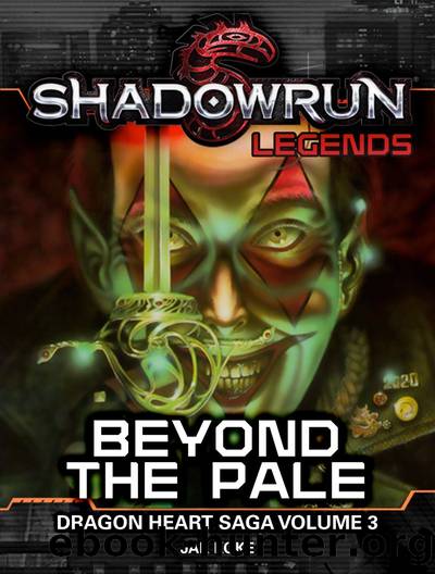 Beyond the Pale (Dragon Heart Saga, #3): Shadowrun Legends, #34 by Jak Koke