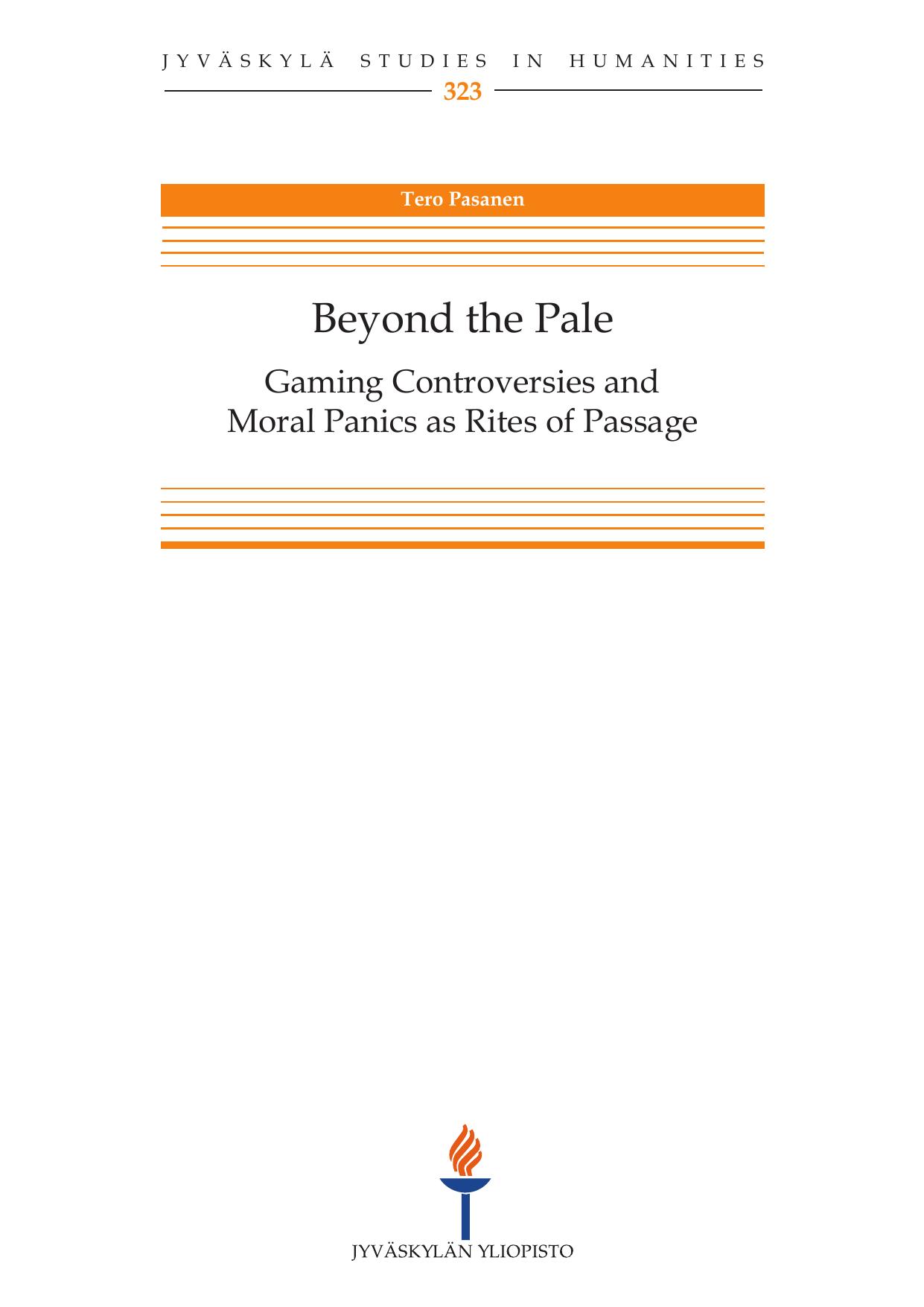 Beyond the Pale: Gaming Controversies and Moral Panics as Rites of Passage by Pasanen Tero