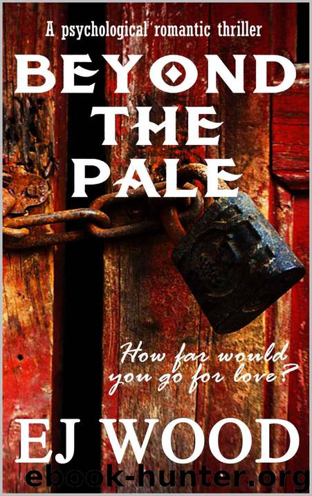 Beyond the Pale: How far would you go for love? by Wood EJ