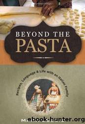 Beyond the Pasta: Recipes, Language and Life With an Italian Family by Mark Donovan Leslie