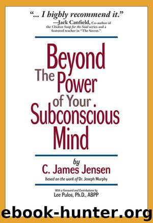 Beyond the Power of Your Subconscious Mind by Jensen C. James