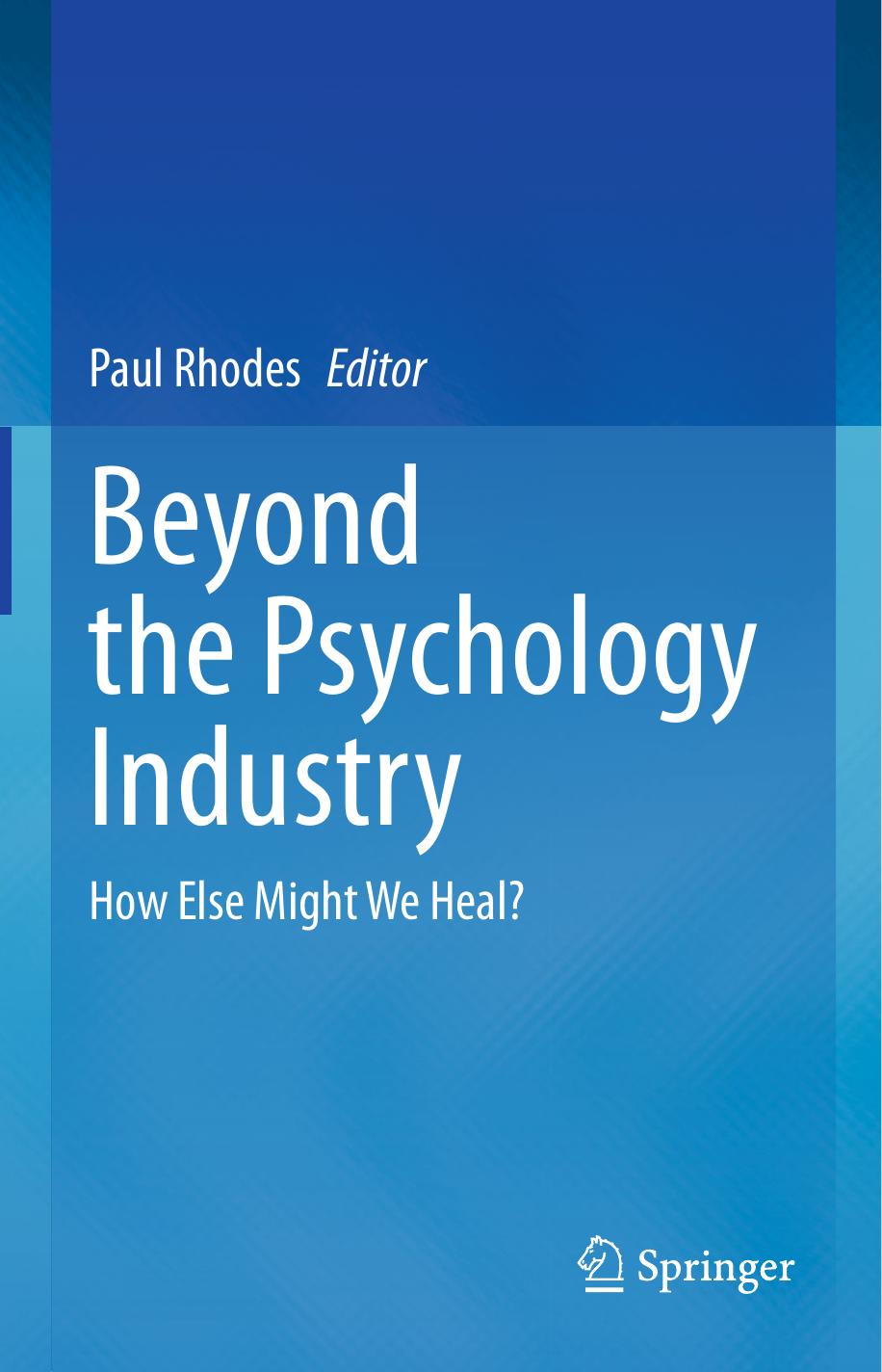 Beyond the Psychology Industry: How Else Might We Heal? by Paul Rhodes