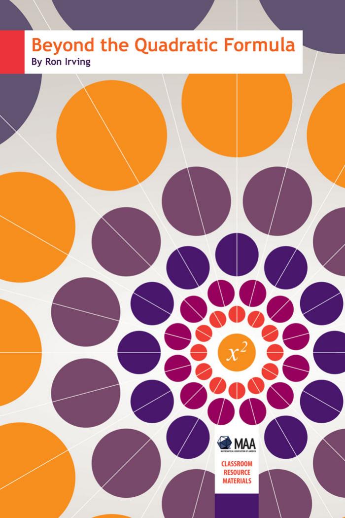 Beyond the Quadratic Formula by Ronald S. Irving