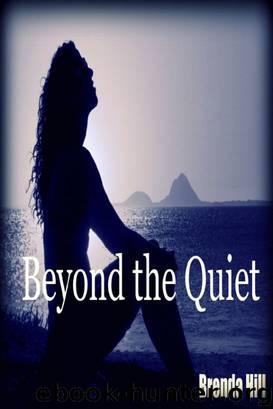 Beyond the Quiet by Brenda Hill