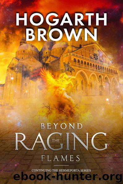 Beyond the Raging Flames (The Hermeporta Book 2) by Hogarth Brown