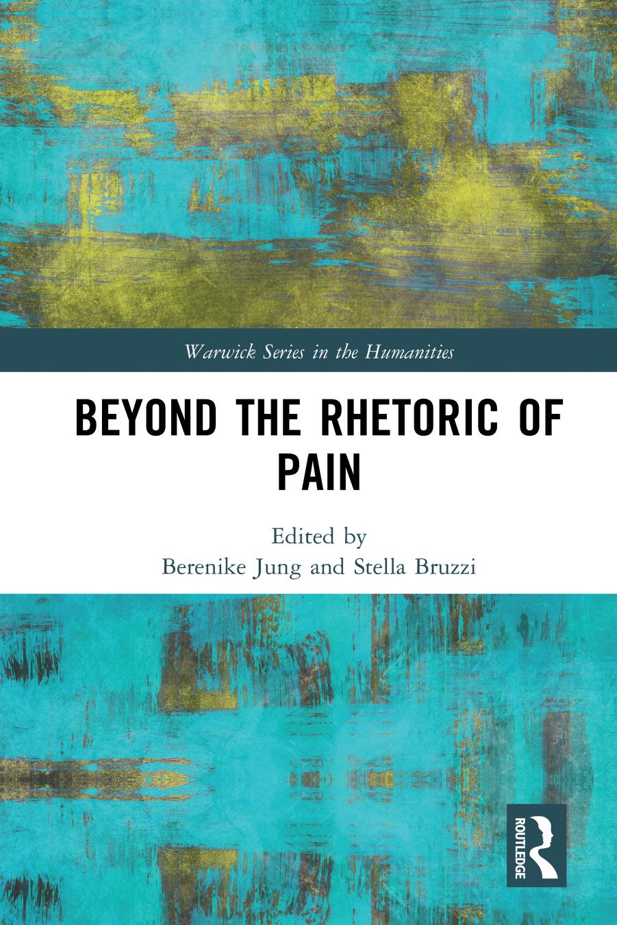 Beyond the Rhetoric of Pain by Berenike Jung (editor) Stella Bruzzi (editor)