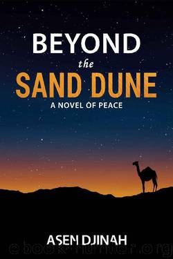 Beyond the Sand Dune_Novel of Peace by Asen Djinah