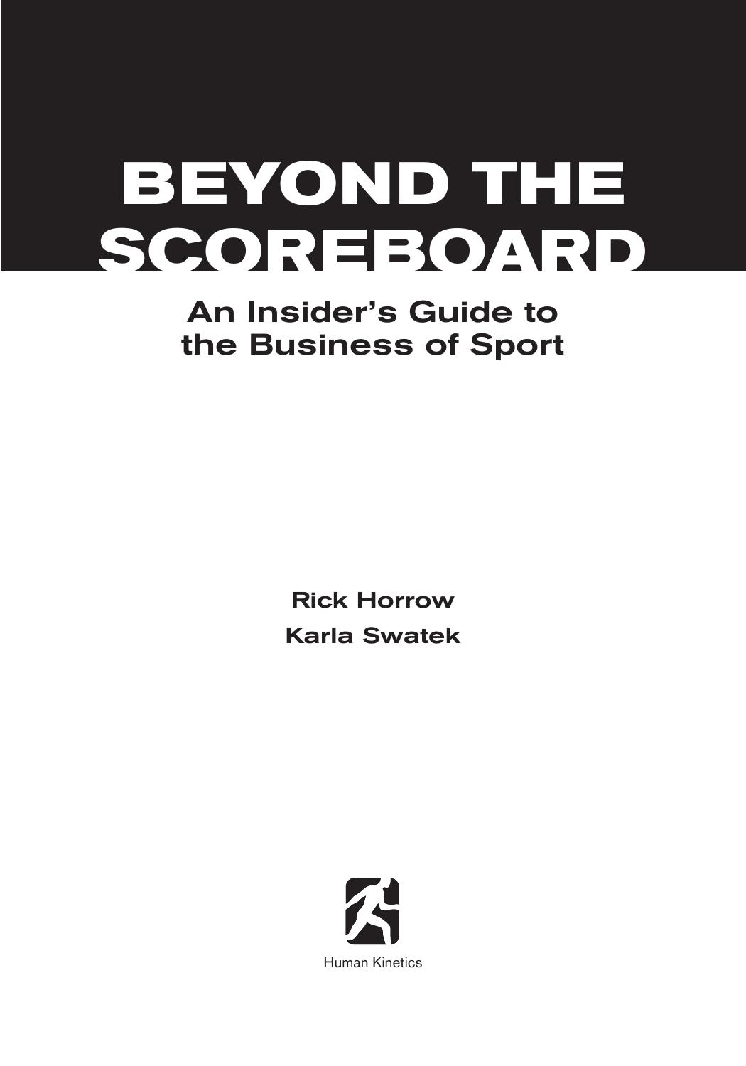 Beyond the Scoreboard: An Insider's Guide to the Business of Sport by Rick Horrow Karla Swatek