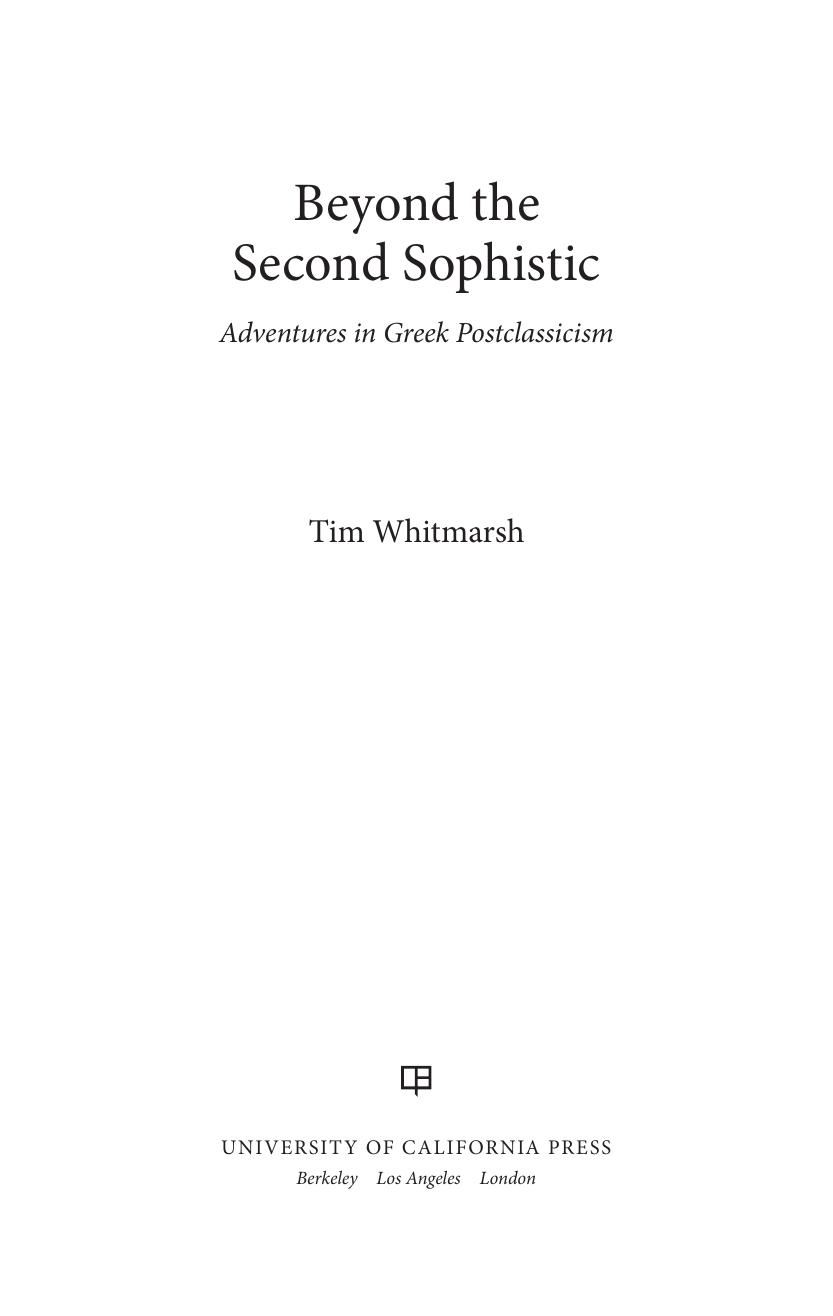 Beyond the Second Sophistic Adventures in Greek Postclassicism by Whitmarsh Tim