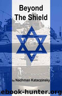 Beyond the Shield by Nachman Kataczinsky