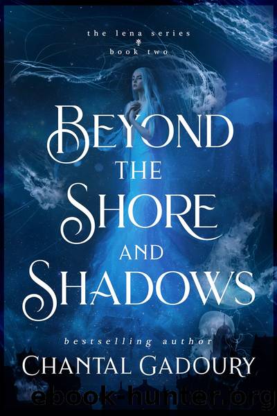 Beyond the Shore and Shadows by Chantal Gadoury