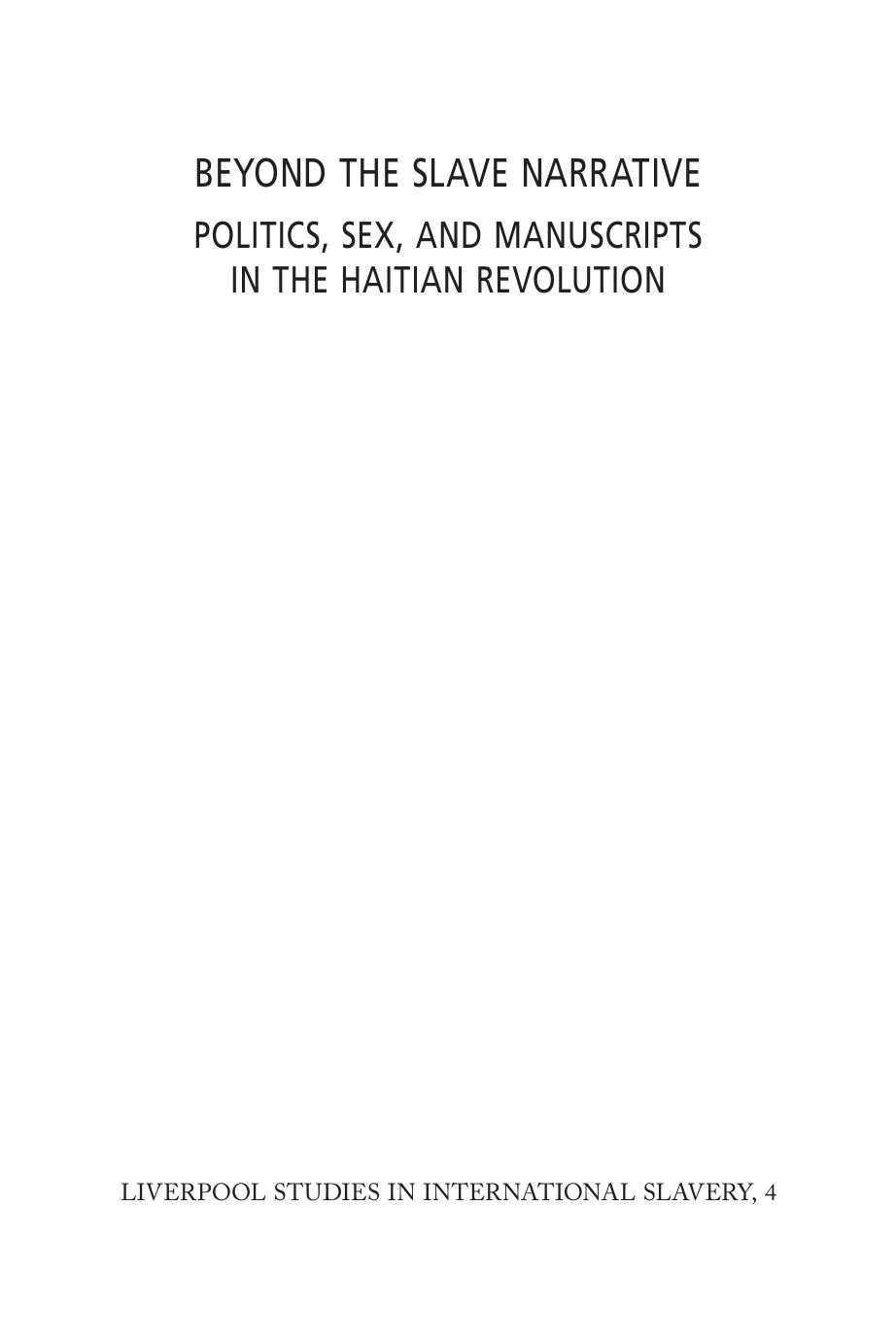Beyond the Slave Narrative: Politics, Sex, and Manuscripts in the Haitian Revolution by Deborah Jenson