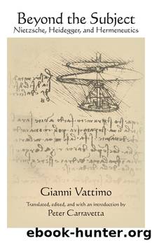 Beyond the Subject by Gianni Vattimo;Peter Carravetta;