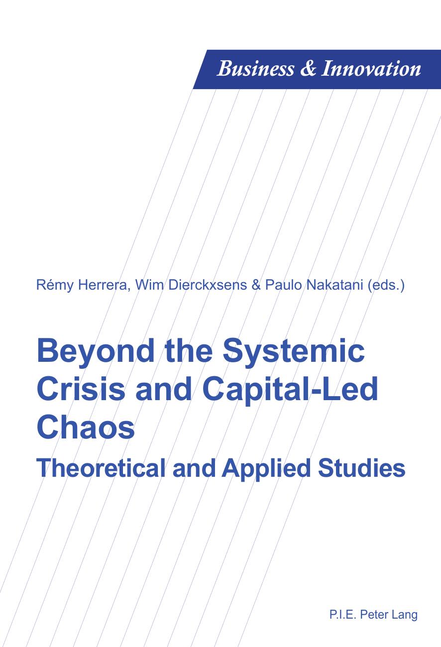 Beyond the Systemic Crisis and Capital-Led Chaos: Theoretical and Applied Studies (Business and Innovation) by Rémy Herrera (editor) Wim Dierckxsens (editor) Paulo Nakatani (editor)