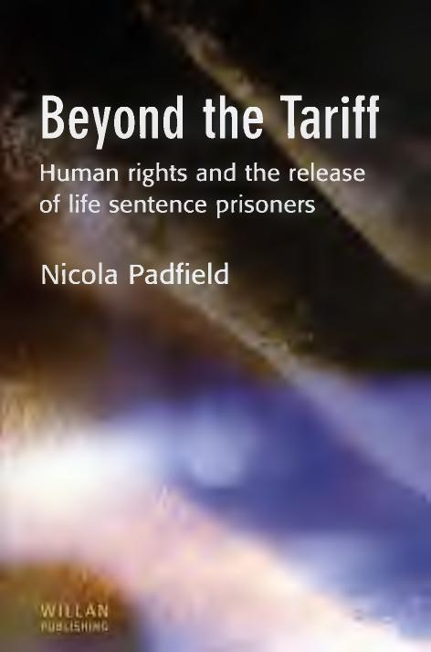Beyond the Tariff: Human Rights and the Release of Life Sentence Prisoners by Nicola Padfield