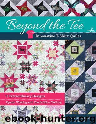 Beyond the Tee-Innovative T-Shirt Quilts by Jen Cannizzaro
