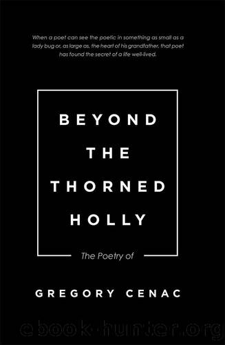 Beyond the Thorned Holly by Gregory Cenac