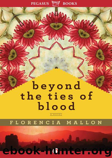 Beyond the Ties of Blood by Florencia Mallon