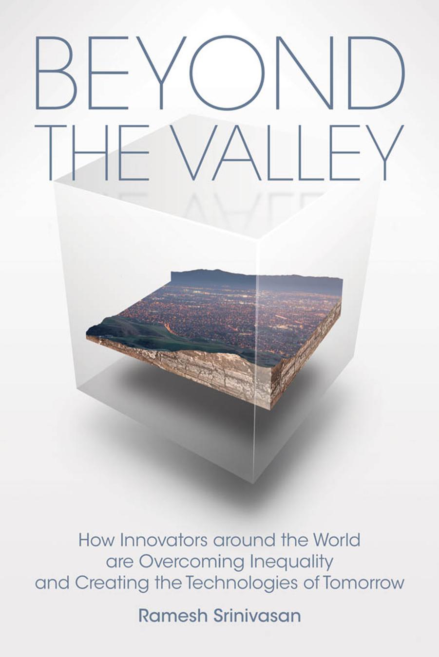 Beyond the Valley by Srinivasan Ramesh. foreword by Douglas Rushkoff