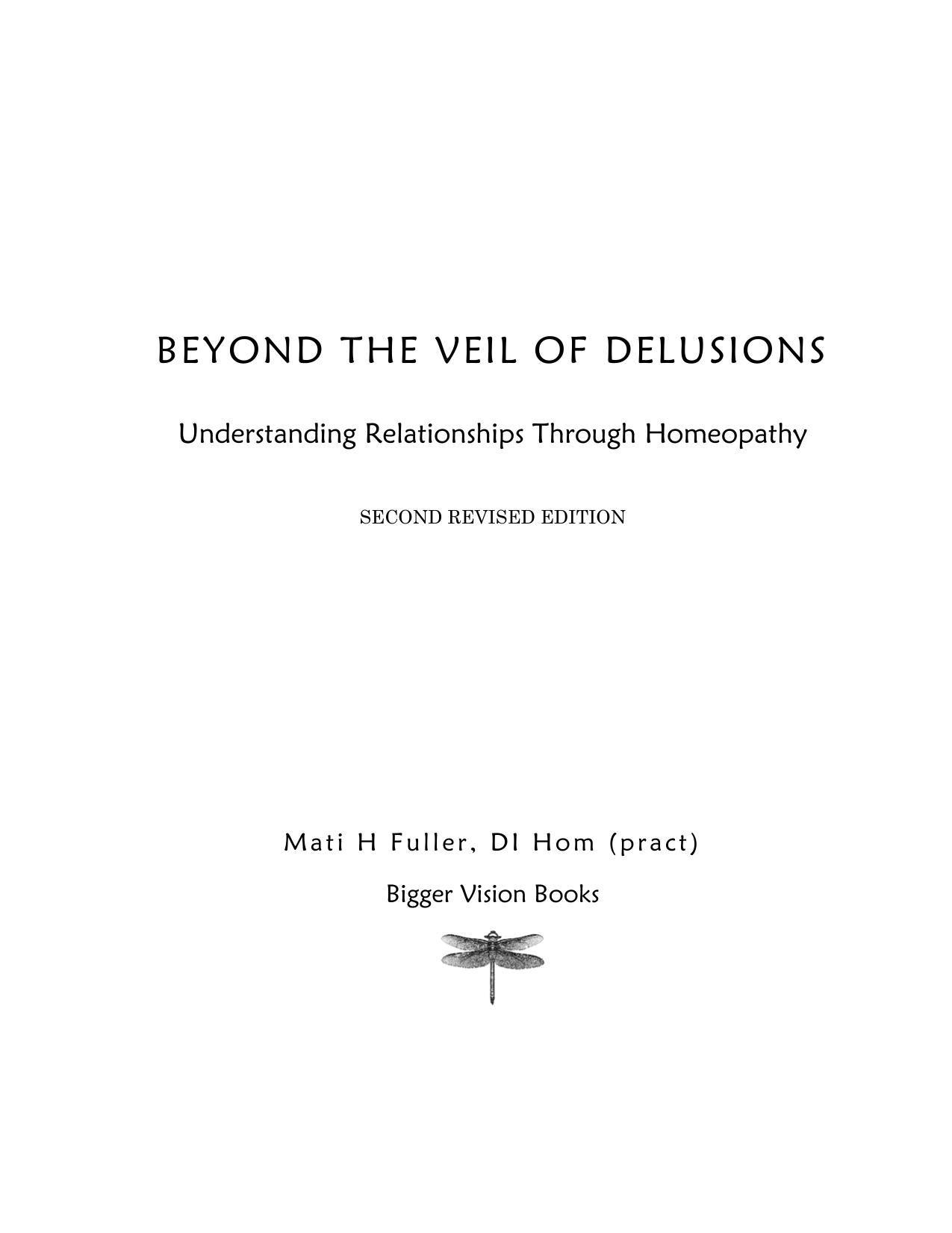 Beyond the Veil of Delusions: Understanding Relationships Through Homeopathy by Mati H. Fuller