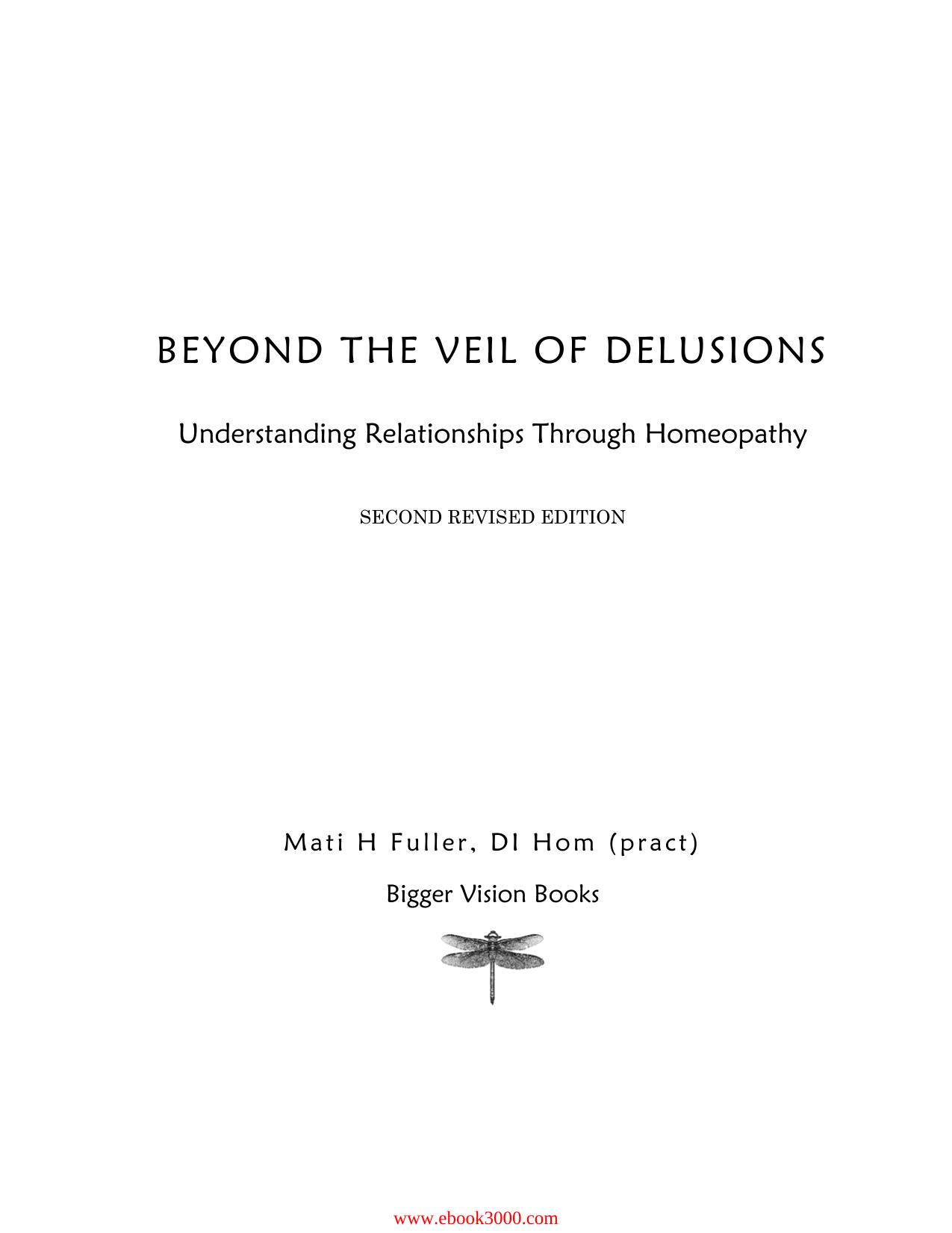 Beyond the Veil of Delusions: Understanding Relationships Through Homeopathy, 2nd edition by Unknow